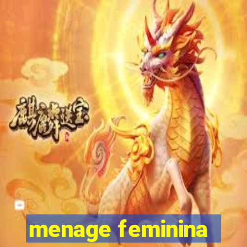 menage feminina